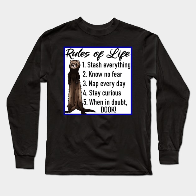 Rules of Life Ferret Long Sleeve T-Shirt by CeeGunn